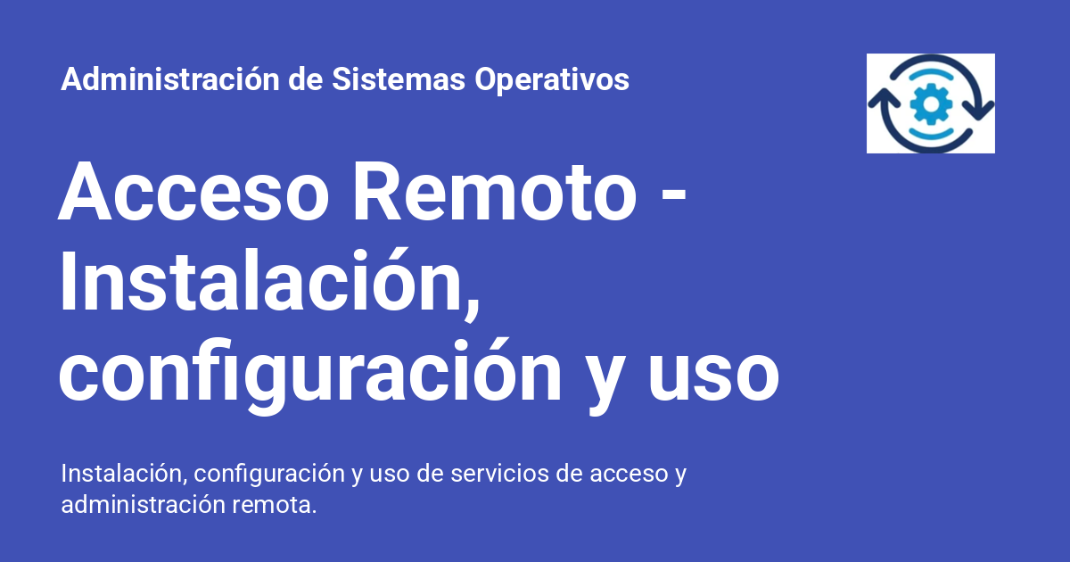 Acceso Remoto - Instalación, configuración y uso de servicios de acceso