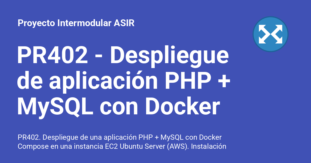 PR402 - Despliegue de aplicación PHP + MySQL con Docker Compose ...